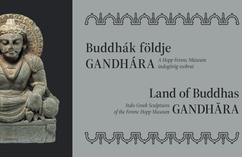 Kiállításmegnyitó: Buddhák földje | GANDHÁRA